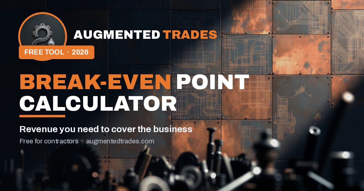 Contractor Break-Even Calculator — Augmented Trades