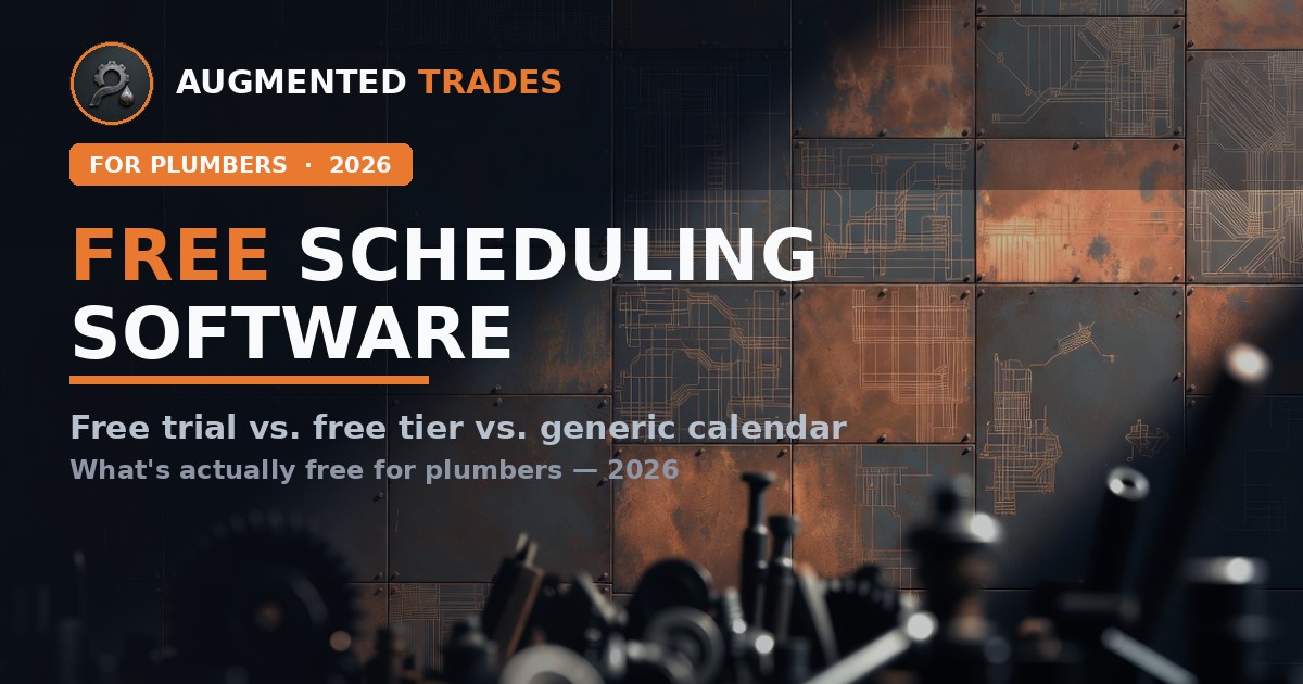 Augmented Trades — free scheduling software for plumbers 2026: trial vs free tier vs generic calendar