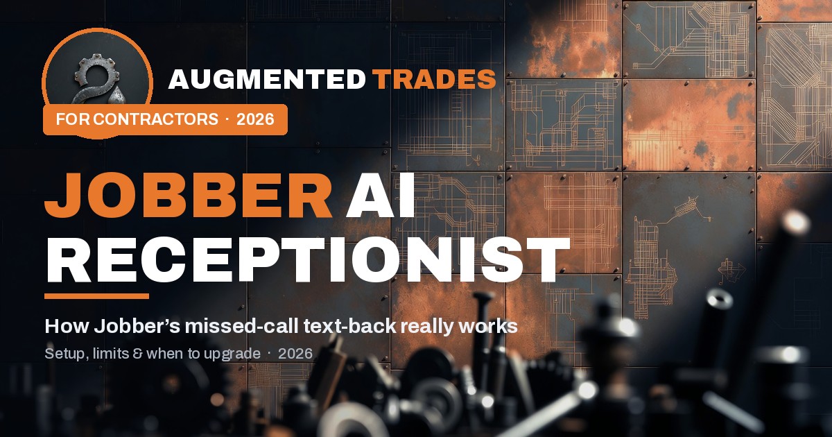 Jobber AI receptionist and missed-call text-back for trade contractors — Augmented Trades 2026
